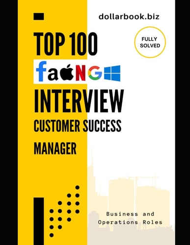 Top 100 Customer Success Manager Interview Questions Fully Solved: Stand Out as a Customer-Centric Pro in Every Interview