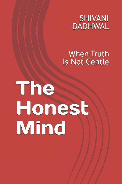 The Honest Mind: When Truth Is Not Gentle
