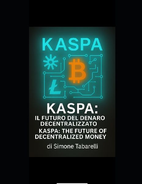 KASPA: The Future of Decentralized Money by Simone Tabarelli