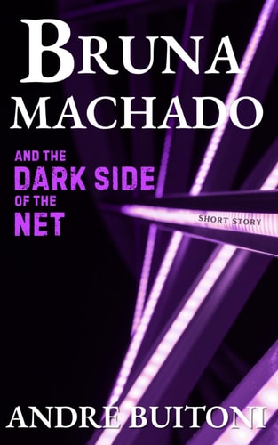 Bruna Machado and the Dark Side of the Net
