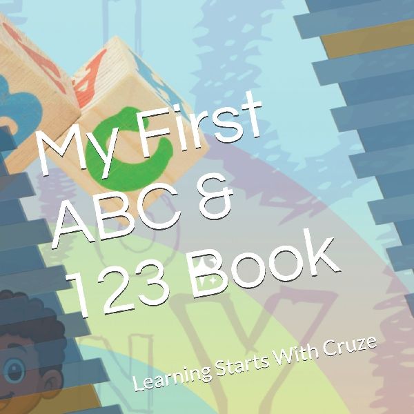 My First ABC & 123 Book: Learning Starts With Cruze