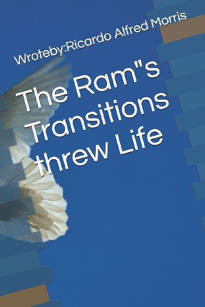The Ram Transitions in Life
