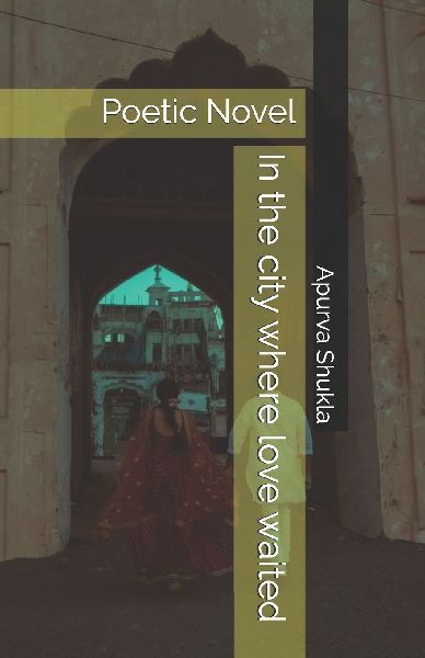 In the city where love waited: Poetic Novel