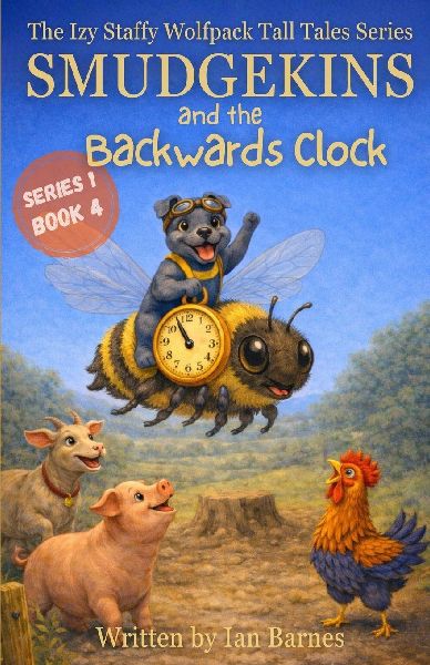 Smudgekins and the Backwards Clock: The Izy Staffy Wolfpack Tall Tales Series - Book 4