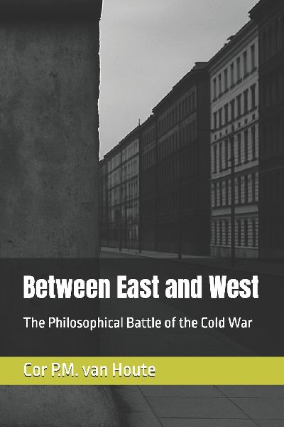 Between East and West: The Philosophical Battle of the Cold War