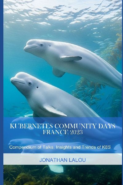 Kubernetes Community Days - France 2023: Compendium of Talks, Insights and Trends of K8S