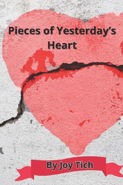 Pieces of Yesterdays Heart: Poetry of Heartbreak, Betrayal, and the Journey to Healing