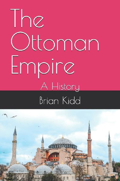 The Ottoman Empire: A History