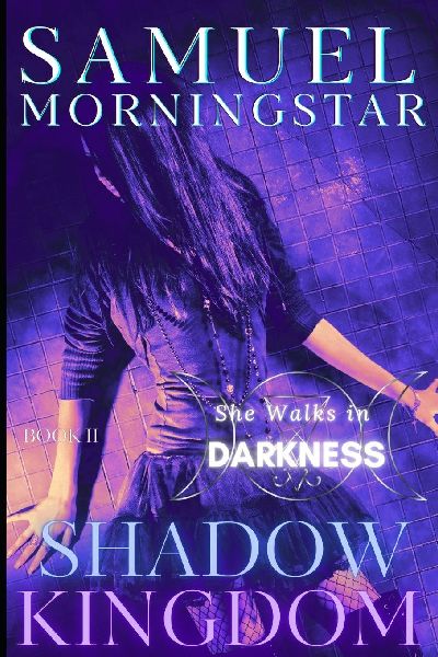 Shadow Kingdom II: She Walks In Darkness