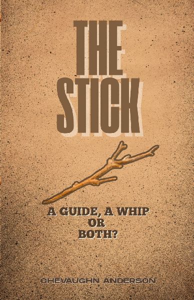 THE STICK: A GUIDE, A WHIP OR BOTH