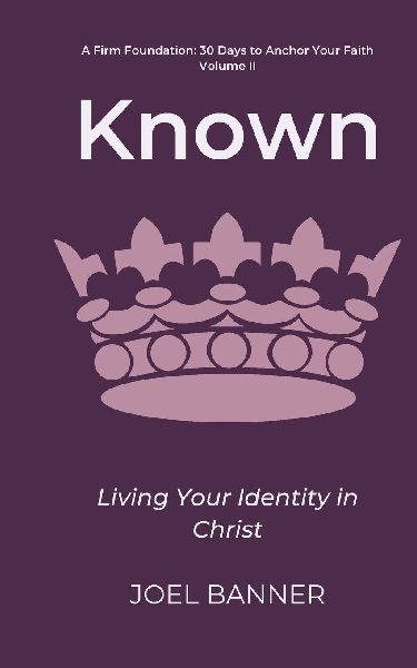 Known: Living Your Identity in Christ