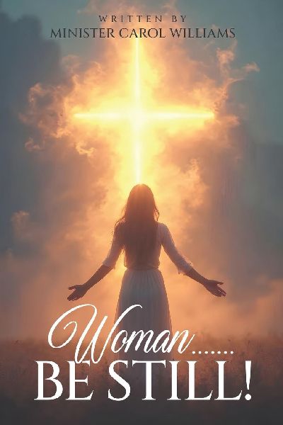 WOMAN...  BE STILL