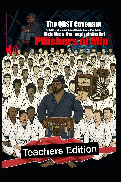 The QRST Covenant: Rich Abs & the Inspirationalist: PHishers of Min 2 Teachers Edition