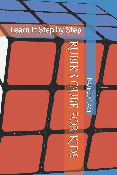 Rubiks Cube for Kids: Learn It Step by Step