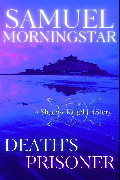 Death's Prisoner: A Shadow Kingdom Story