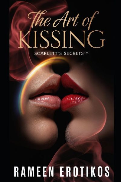 The Art of Kissing: Scarletts Secrets(TM)