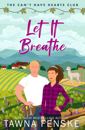 Let It Breathe A Small-town, Second-chance, Forbidden Romance Between a Reformed Bad Boy and His Best Friend's Ex