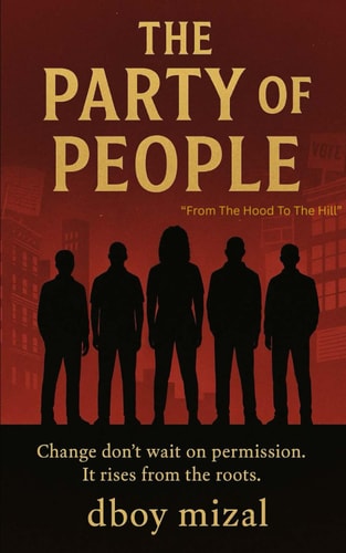The Party Of People "From The Hood To The Hill"