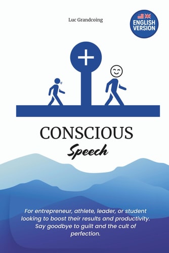 Conscious Speech 48 Mental Upgrades for a Better Everyday Life.: An Innovative Approach to Reset Your Thoughts, Boost Your Energy, and Unlock Real Wealth.