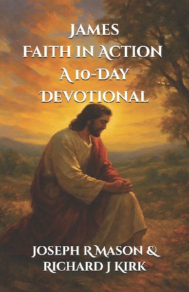 James. Faith in Action. A 10-Day Devotional