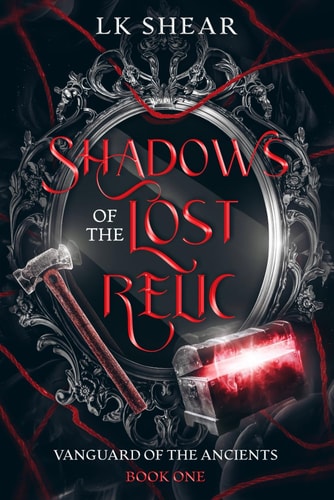 Shadows of the Lost Relic Vanguard of the Ancients Book One
