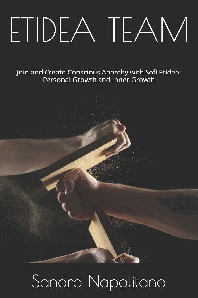 ETIDEA TEAM: Join and Create Conscious Anarchy with Sofi Etidea: Personal Growth and Inner Growth