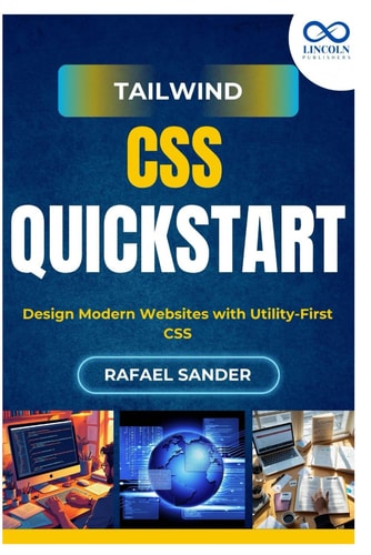 Tailwind CSS Quickstart Design Modern Websites with Utility-First CSS