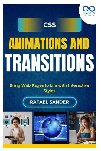 CSS Animations and Transitions Bring Web Pages to Life with Interactive Styles