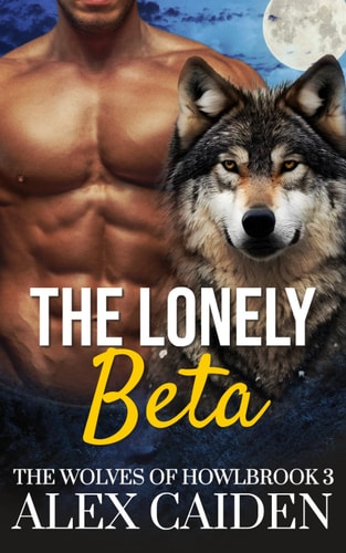 The Lonely Beta The Wolves of Howlbrook 3 (MM Instalove)