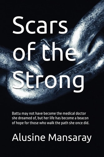 Scars of the Strong Battu May Not Have Become the Medical Doctor She Dreamed Of, But Her Life Has Become a Beacon of Hope for Those who Walk the Path She Once Did.