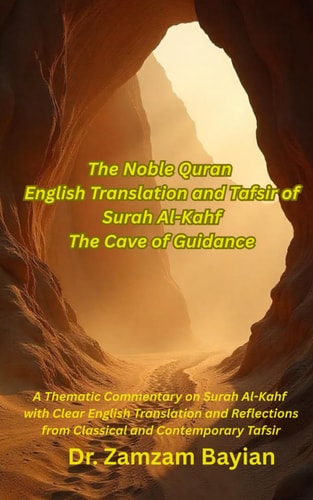 The Noble Quran English Translation and Tafsir of Surah Al-Kahf: The Cave of Guidance: A Thematic Commentary on Surah Al-Kahf with Clear English Translation and Reflections