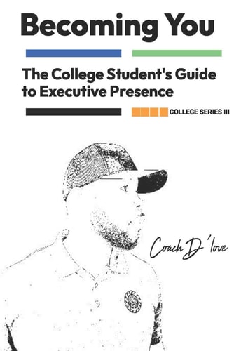 The College Student's Guide to Executive Presence Becoming You
