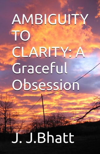 Ambiguity to Clarity A Graceful Obsession