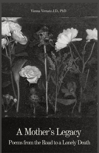A Mother's Legacy Poems from the Road to a Lonely Death