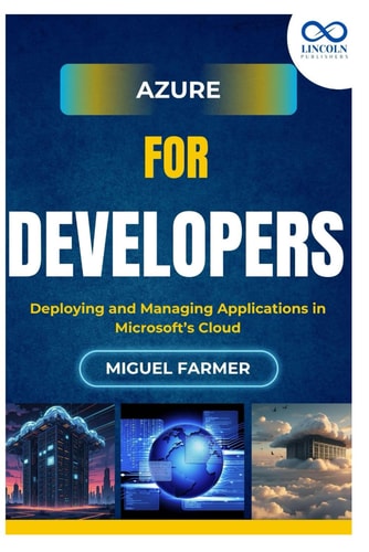 Azure for Developers Deploying and Managing Applications in Microsoft's Cloud