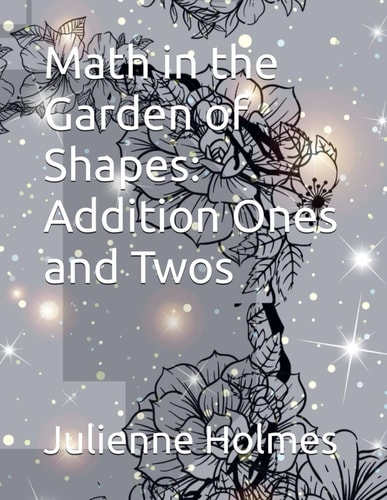Math in the Garden of Shapes Addition Ones and Twos