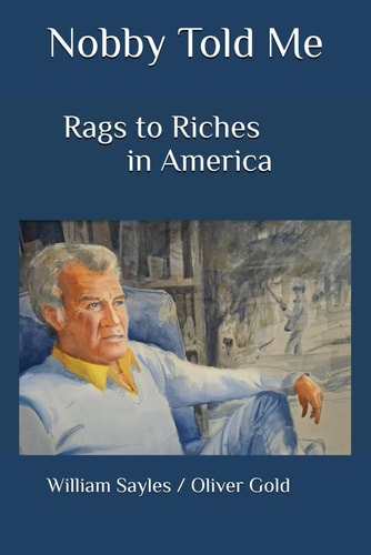 Nobby Told Me Rags to Riches in America