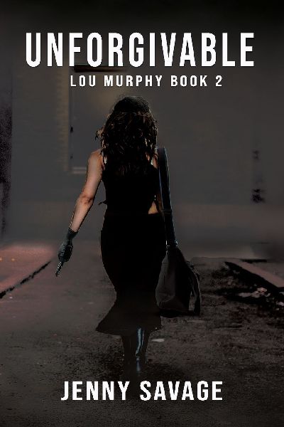 Unforgivable: Lou Murphy Book 2