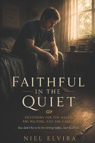 Faithful in the Quiet: Devotions for the Weary, the Waiting, and the Called