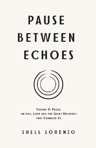Pause Between Echoes: Poetry and Prose on Life, Love, and the Quiet Moments That Change Us