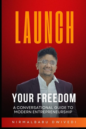 Launch Your Freedom A Conversational Guide to Modern Entrepreneurship