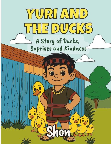 Yuri and the Ducks: A Story of Ducks,  Suprises and Kindness