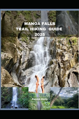 Manoa Falls Trail Hiking Guide 2025