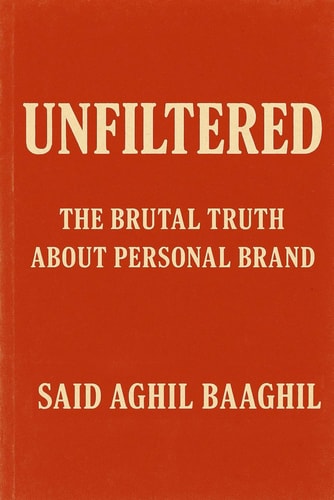 Unfiltered The Complete Truth About Personal Brand