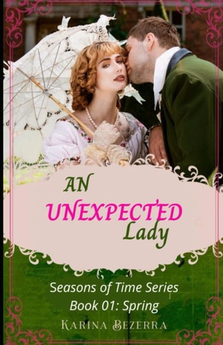 An Unexpected Lady (Regency Romance / Book 01 Spring)