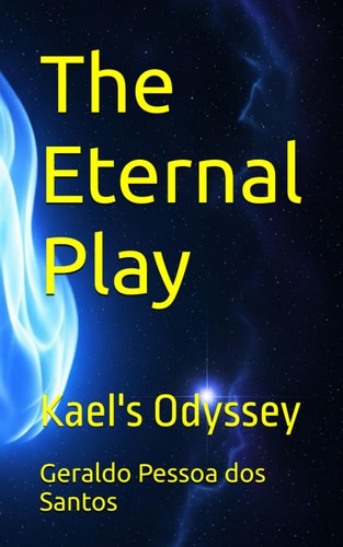 The Eternal Play Kael's Odyssey