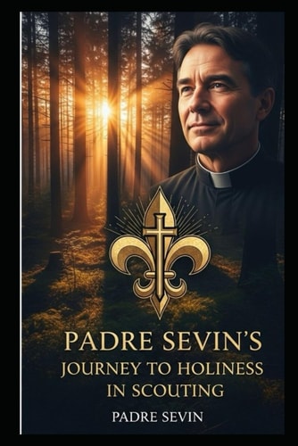 The Journey of Father Sevin Toward Holiness in Scouting