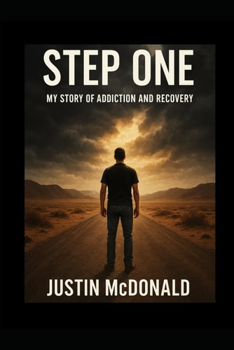 Step One My Story of Addiction and Recovery