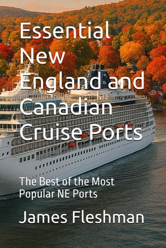 Essential New England and Canadian Cruise Ports The Best of the Most Popular NE Ports