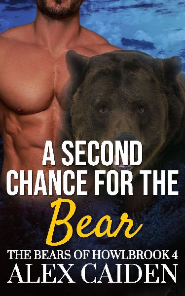 A Second Chance for the Bear: The Bears of Howlbrook 4 (MM Instalove)
